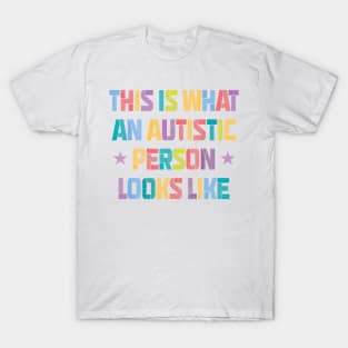 This Is What An Autistic Person Looks Like Funny Sayings T-Shirt